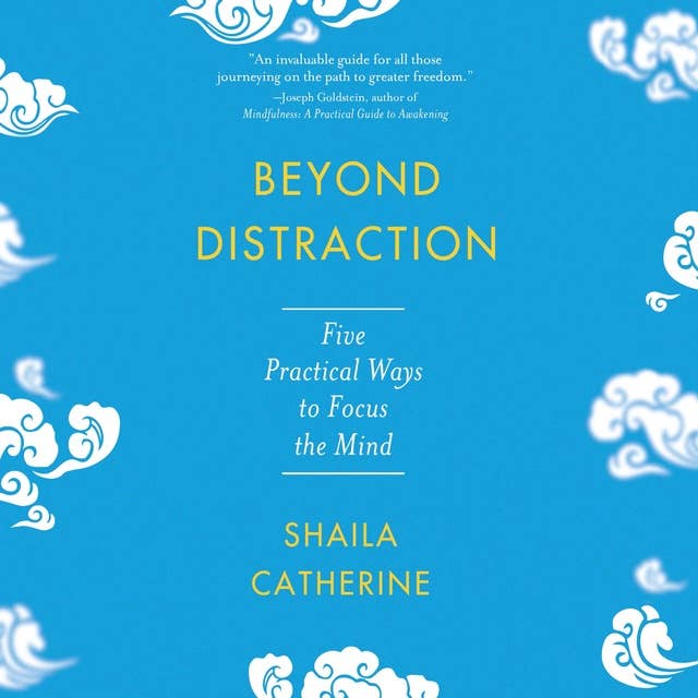 Beyond Distraction: Five Practical Ways to Focus Your Mind