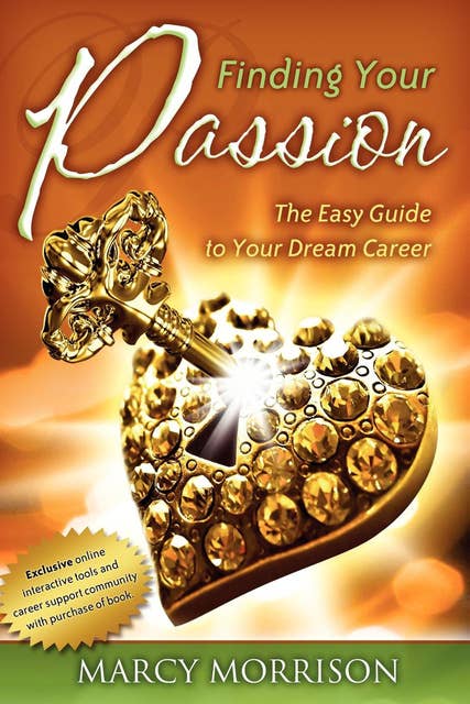 Finding Your Passion: The Easy Guide to Your Dream Career