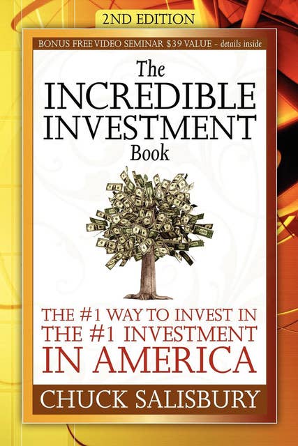 The Incredible Investment Book: The #1 Way to Invest in the #1 Investment in America