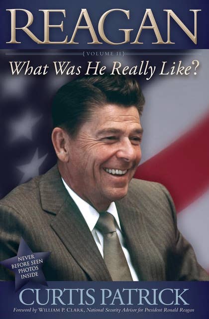 Reagan: What Was He Really Like? Volume II