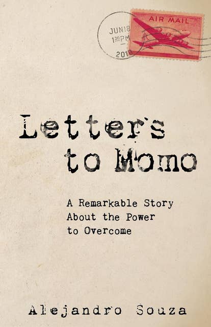 Letters to Momo: A Remarkable Story About the Power to Overcome