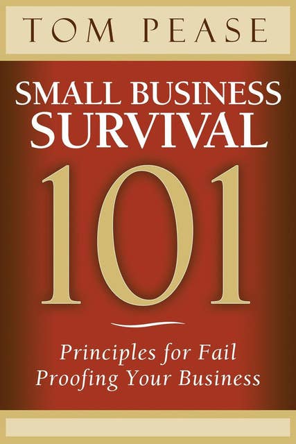 Small Business Survival 101: Principles for Fail Proofing Your Business