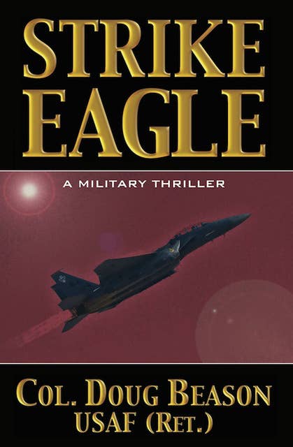 Strike Eagle: A Military Thriller