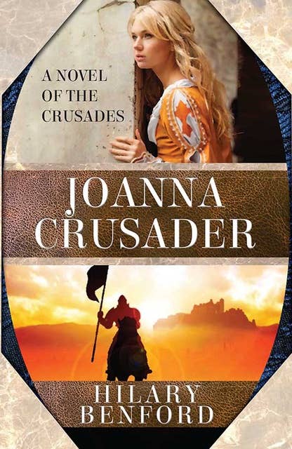 Joanna Crusader: An epic historical novel of the Crusades