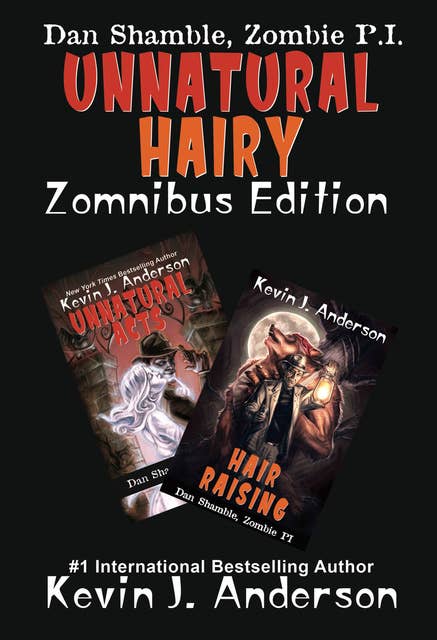 Unnatural Hairy, Zomnibus Edition: Two Complete Novels