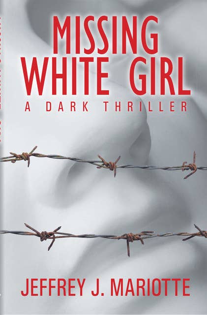 Missing White Girl: A Dark Thriller