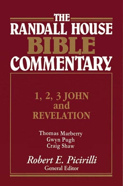 The Randall House Bible Commentary: 1,2,3 John and Revelation