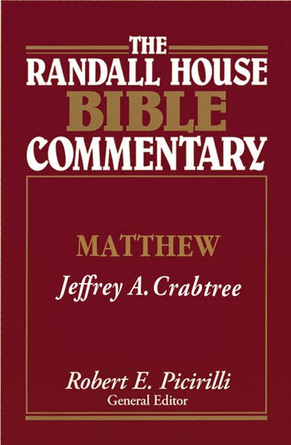 The Randall House Bible Commentary: Matthew