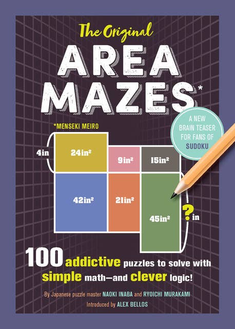 The Original Area Mazes: 100 Addictive Puzzles to Solve with Simple Math—and Clever Logic!