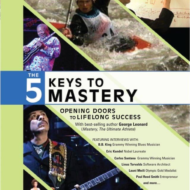 The Five Keys to Mastery: Opening Doors to Lifelong Success
