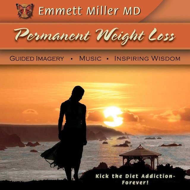 Permanent Weight Loss: Guided Imagery, Music, Inspiring Wisdom