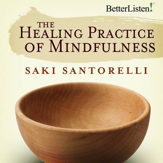 The Healing Practice of Mindfulness