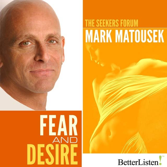 Fear and Desire: The Seekers Forum