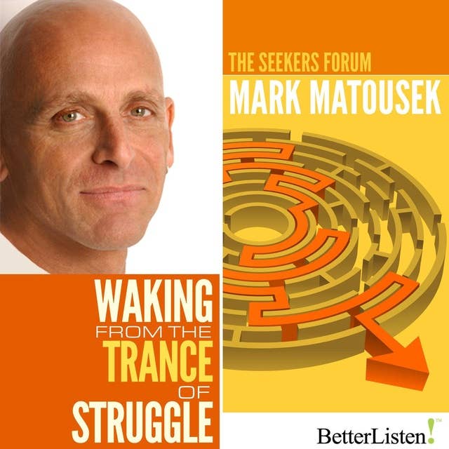 Waking from the Trance of Struggle: The Seekers Forum