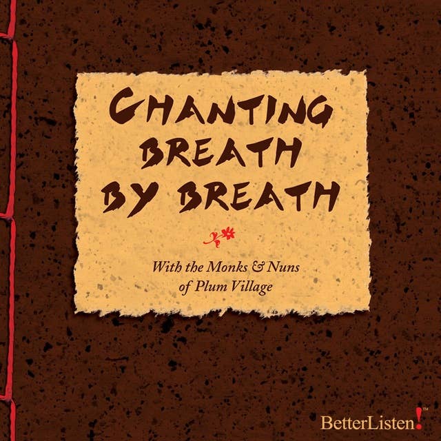 Chanting Breath by Breath: with Thich Nhat Hanh and the Monks and Nuns of Plum Village