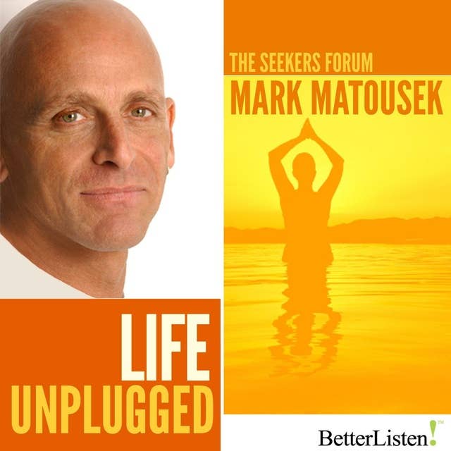 Life Unplugged: The Seekers Forum