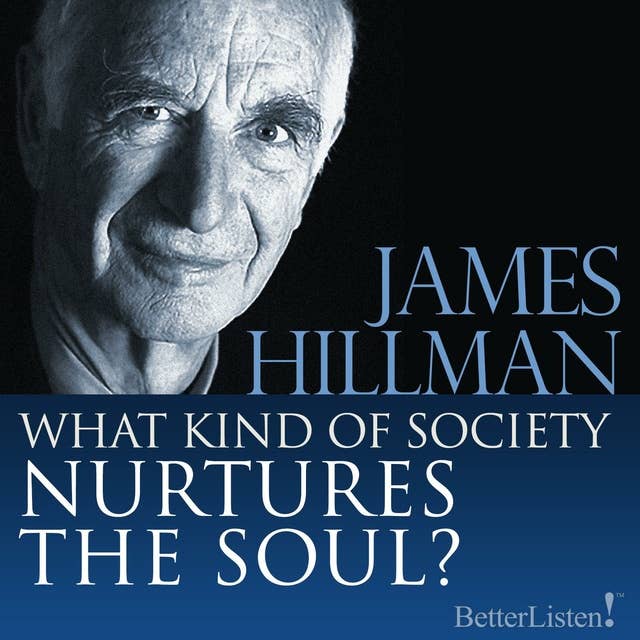What Kind of Society Nurtures the Soul?