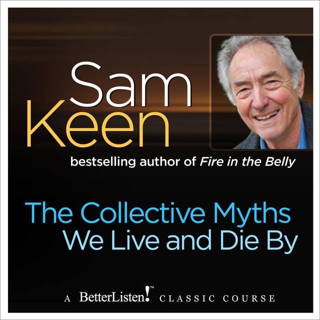 The Collective Myths We Live and Die By
