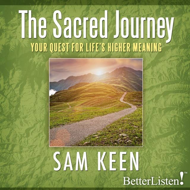 The Sacred Journey: Your Quest For Life's Higher Meaning