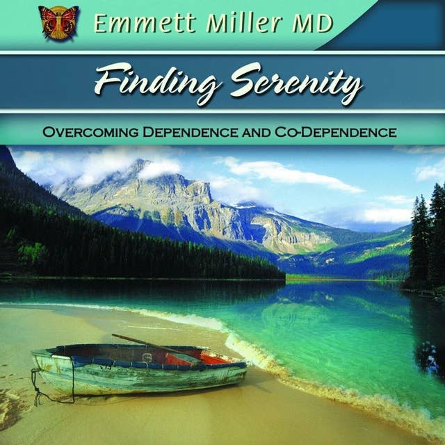 Finding Serenity: Overcoming Dependence and Co-Dependence