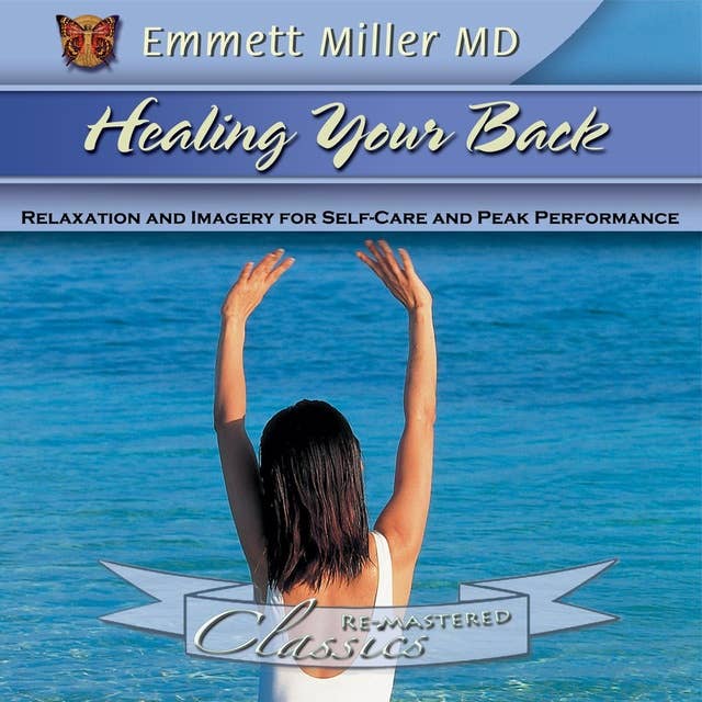 Healing Your Back: Relaxation and Imagery for Self-Care and Peak Performance