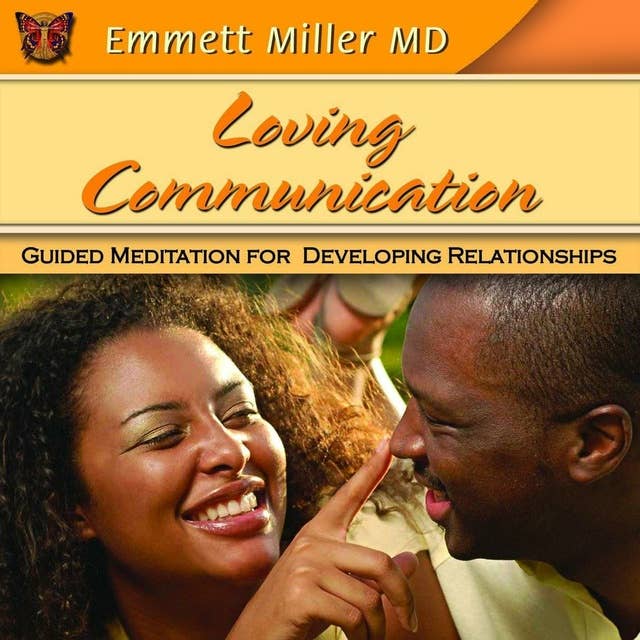Loving Communication: Guided Meditation for Developing Relationships
