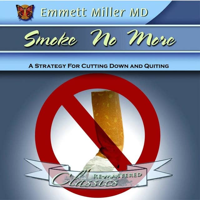 Smoke No More: A Strategy for Cutting Down and Quitting