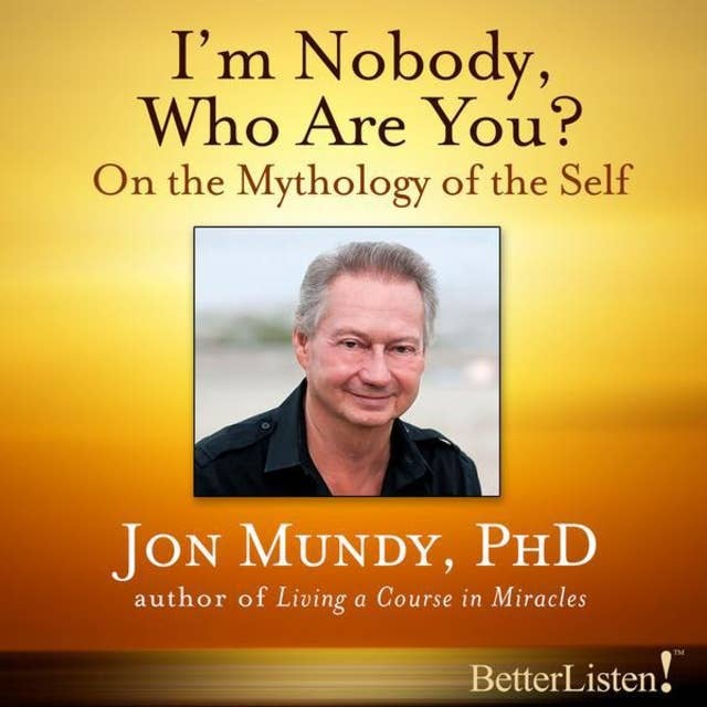 I Am Nobody, Who Are You? On the Mythology of the Self