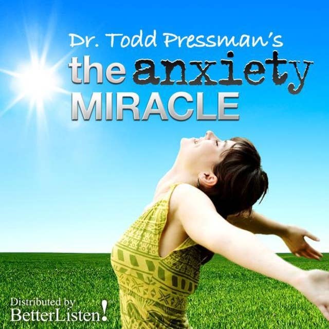 The Anxiety Miracle