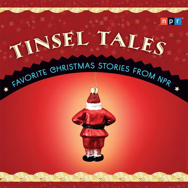 Tinsel Tales: Favorite Holiday Stories from NPR