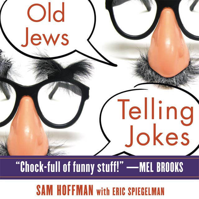Old Jews Telling Jokes: 5,000 Years of Funny Bits and Not-So-Kosher Laughs