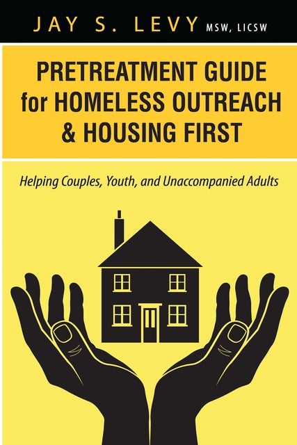 Pretreatment Guide for Homeless Outreach & Housing First: Helping ...