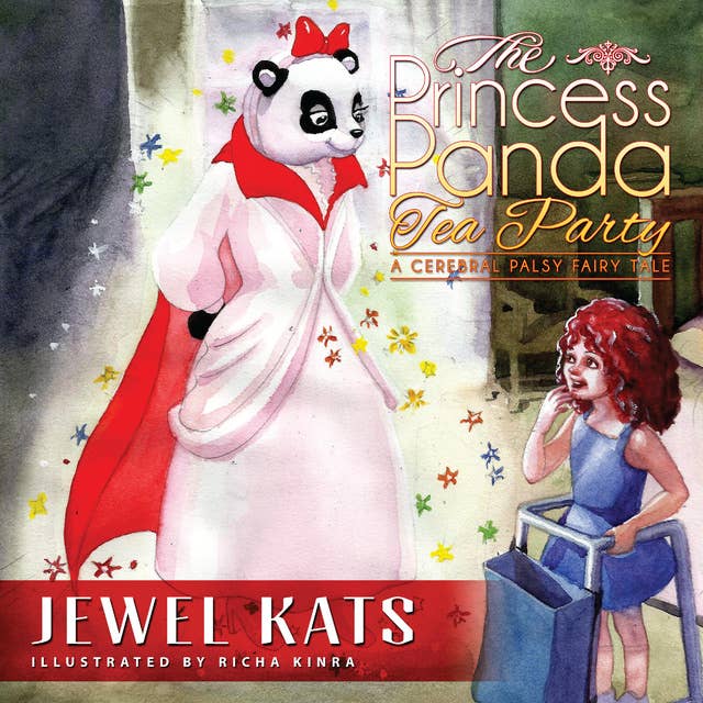 The Princess Panda Tea Party: A Cerebral Palsy Fairy Tale