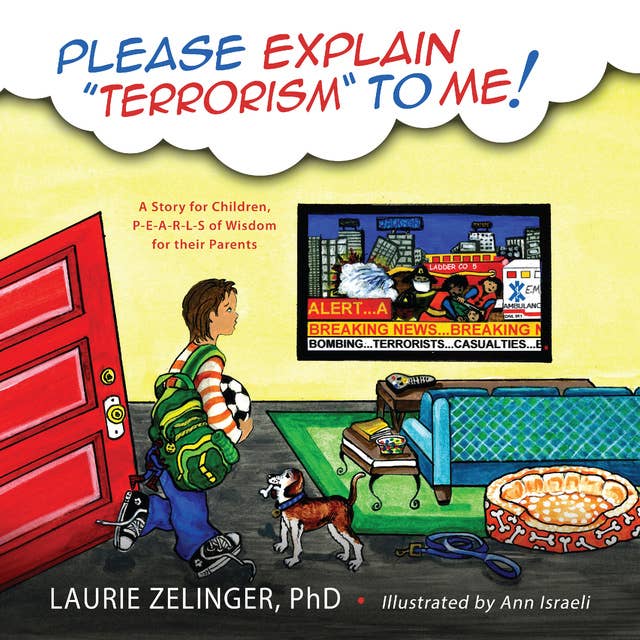 Please Explain Terrorism To Me: A Story for Children, PEARLS of Wisdom for their Parents