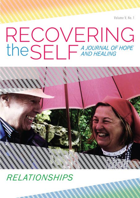 Recovering The Self: A Journal of Hope and Healing (Vol. V, No. 1 )-- Focus on Relationships