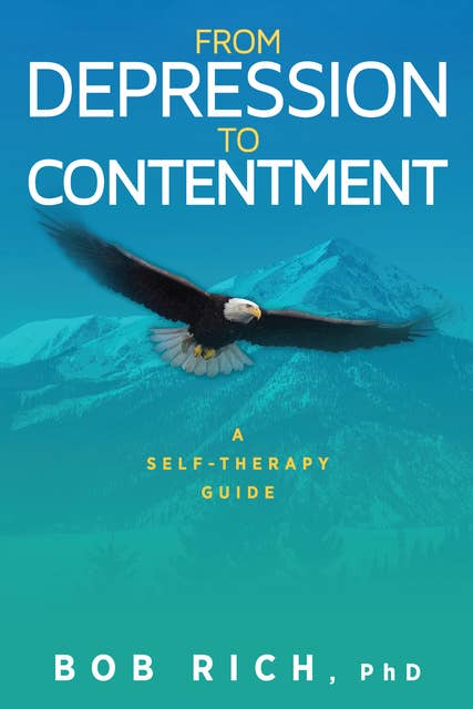 From Depression to Contentment: A Self-Therapy Guide