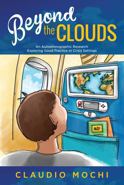 Beyond the Clouds: An Autoethnographic Research Exploring Good Practice in Crisis Settings