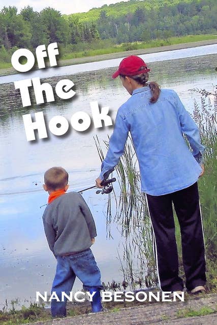Off the Hook: Off-Beat Reporter's Tales from Michigan's Upper Peninsula