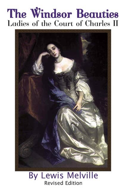The Windsor Beauties: Ladies of the Court of Charles II
