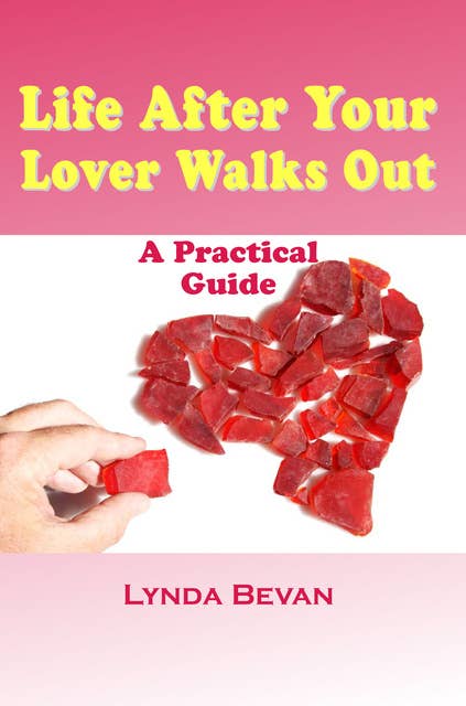 Life After Your Lover Walks Out: A Practical Guide