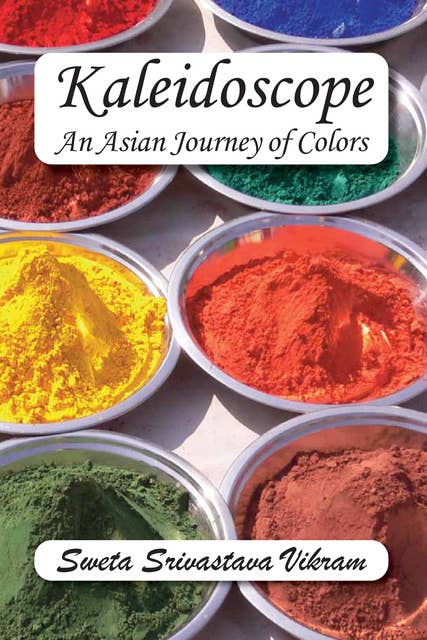 Kaleidoscope: An Asian Journey with Colors