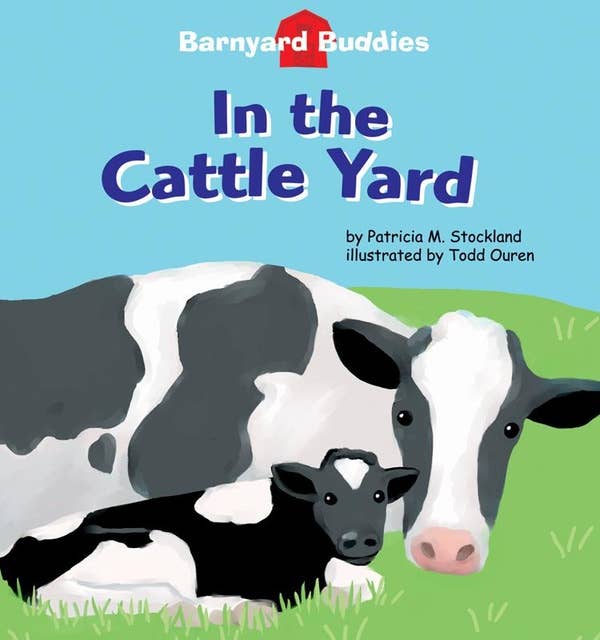 Barnyard Buddies: In the Cattle Yard