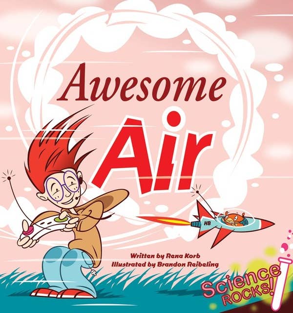 Science Rocks!: Awesome Air