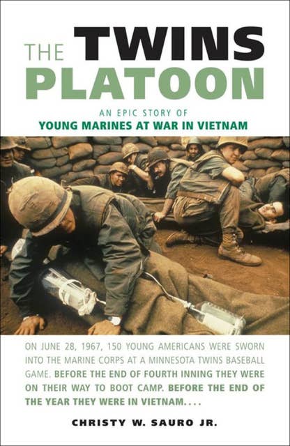 The Twins Platoon: An Epic Story of Young Marines at War in Vietnam