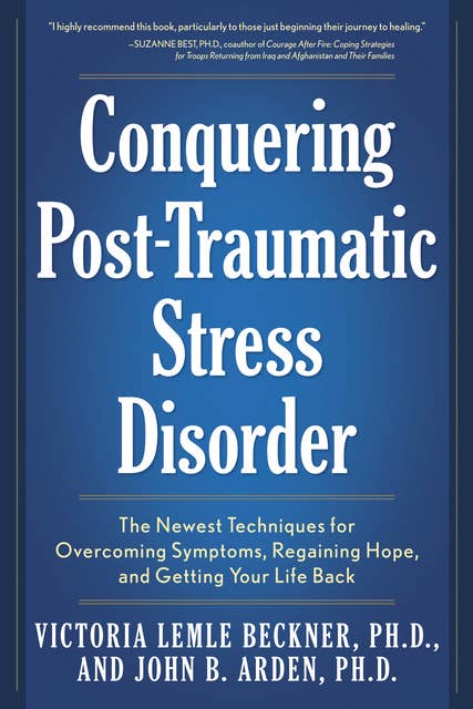Conquering Post-Traumatic Stress Disorder