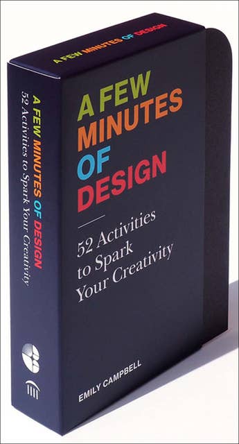 A Few Minutes of Design: 52 Activities to Spark Your Creativity