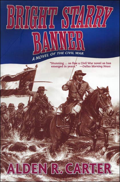 Bright Starry Banner: A Novel of the Civil War