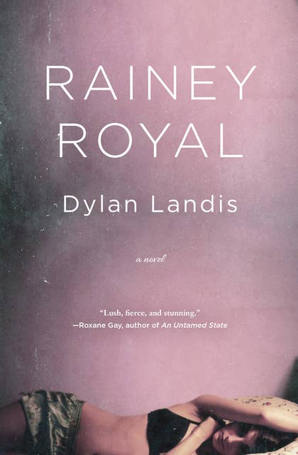 Rainey Royal: A Novel