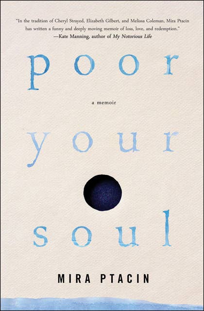 Poor Your Soul: A Memoir