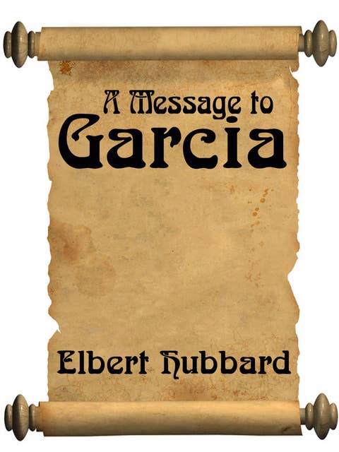 A Message To Garcia